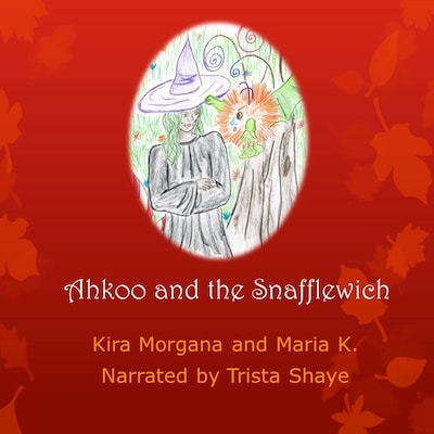 Ahkoo and the Snafflewich - Land Far Away - Book 02
