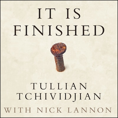 It Is Finished – omslag til lydbogen af Tullian Tchividjian