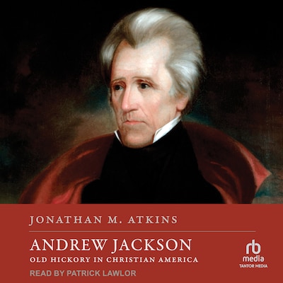 Andrew Jackson – omslag til lydbogen af Jonathan M. Atkins