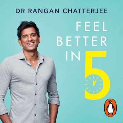 Feel Better In 5 – omslag til lydbogen af Rangan Chatterjee