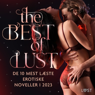The Best of LUST: De 10 mest læste erotiske noveller i 2023 – omslag til lydbogen af Alexandra Södergran, Katja Slonawski, B. J. Hermansson