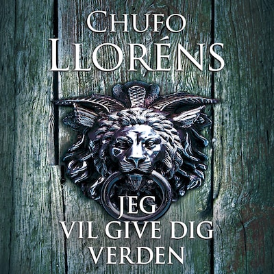 Jeg vil give dig verden – omslag til lydbogen af Chufo Lloréns