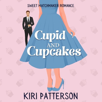 Cupid and Cupcakes – omslag til lydbogen af Kiri Patterson