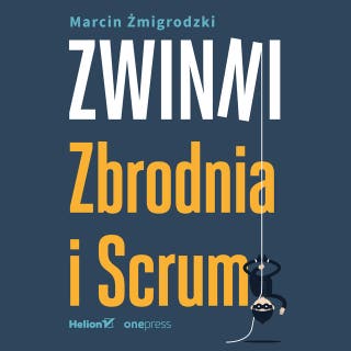 Zwinni. Zbrodnia i Scrum – okładka audiobooka, autor Marcin Żmigrodzki