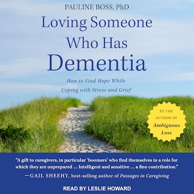 Loving Someone Who Has Dementia – omslag til lydbogen af Pauline Boss, PhD