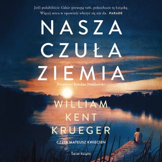 Nasza czuła ziemia – okładka audiobooka, autor William Kent Krueger