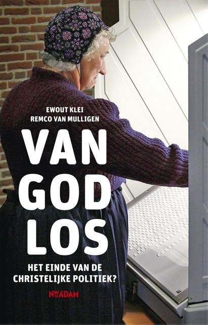 Van God los: het einde van de Christelijke politiek? – omslag van het luisterboek van Ewout Klei,Remco van Mulligen