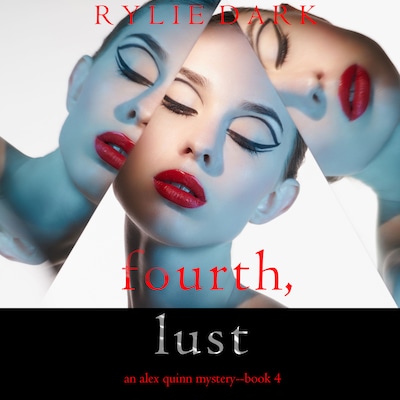 Fourth, Lust (An Alex Quinn Suspense Thriller—Book Four) – omslag til lydbogen af Rylie Dark