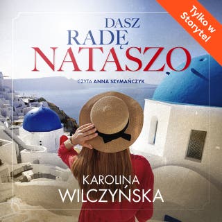 Dasz radę, Nataszo – okładka audiobooka, autor Karolina Wilczyńska