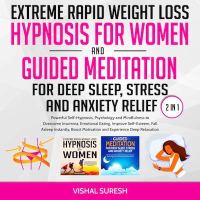 Extreme Rapid Weight Loss Hypnosis for Women and Guided Meditation for Deep Sleep, Stress and Anxiety Relief 2 in 1 – omslag til lydbogen af Vishal Suresh