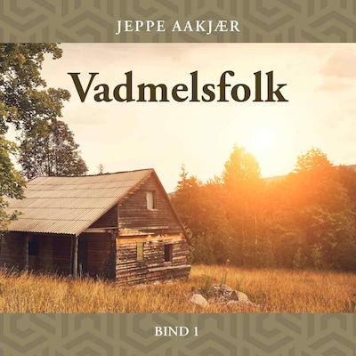 Vadmelsfolk, bind 1 – omslag til lydbogen af Jeppe Aakjær