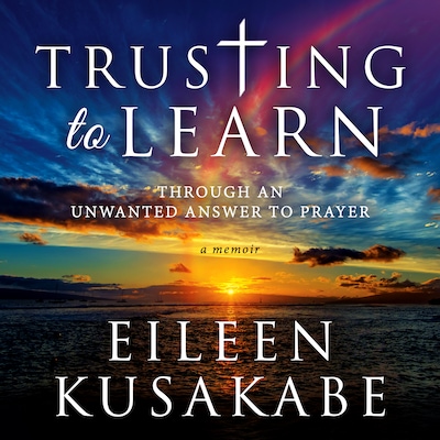 Trusting to Learn – omslag van het luisterboek van Eileen Kusakabe