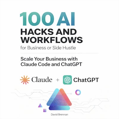 100 AI Hacks and Workflows for Business or Side Hustle – omslag til lydbogen af David Brennan