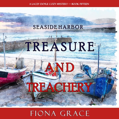 Treasure and Treachery (A Lacey Doyle Cozy Mystery—Book 15) – omslag til lydbogen af Fiona Grace