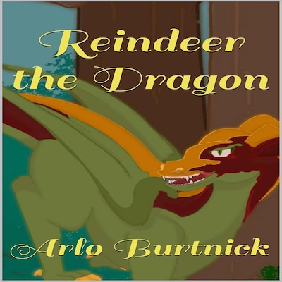 Reindeer the Dragon – omslag til lydbogen af Arlo Burtnick