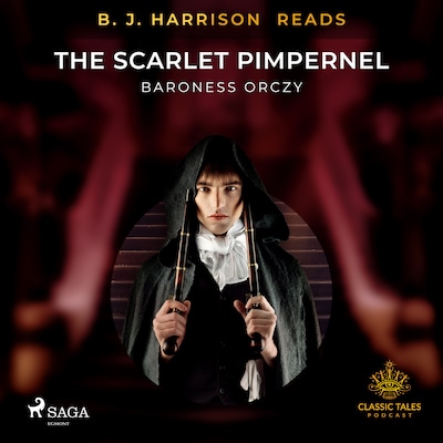 B. J. Harrison Reads The Scarlet Pimpernel