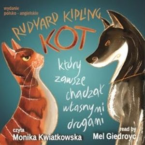 Kot, który zawsze chadzał własnymi drogami – okładka audiobooka, autor Rudyard Kipling