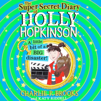 The Super-Secret Diary of Holly Hopkinson: A Little Bit of a Big Disaster