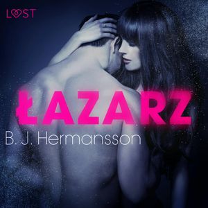 Łazarz. Opowiadanie erotyczne – okładka audiobooka, autor B. J. Hermansson