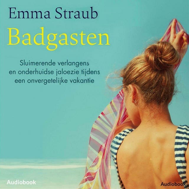 Badgasten: Sluimerende verlangens en onderhuidse jaloezie tijdens een onvergetelijke vakantie
