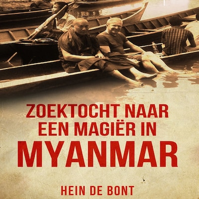 Zoektocht naar een magiër in Myanmar – omslag van het luisterboek van Hein de Bont