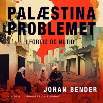 Palæstinaproblemet i fortid og nutid – omslag til lydbogen af Johan Bender