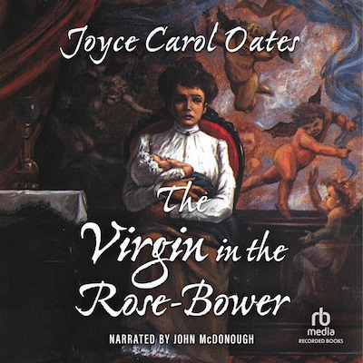 The Virgin in the Rose Bower – omslag til lydbogen af Joyce Carol Oates