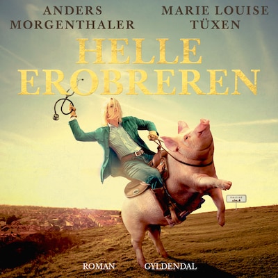 Helle Erobreren – omslag til lydbogen af Anders Morgenthaler, Marie Louise Tüxen