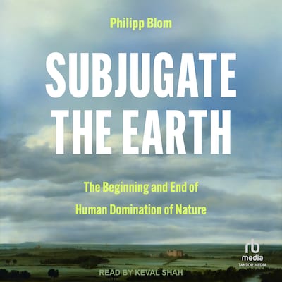 Subjugate the Earth – omslag til lydbogen af Philipp Blom