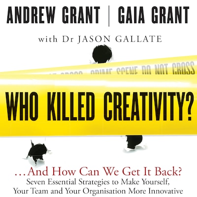 Who Killed Creativity? – omslag til lydbogen af Jason Gallate, Andrew Grant, Gaia Grant
