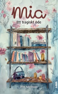Mia : ett tragiskt öde – omslag till ljudboken av Ditti Arvidsson