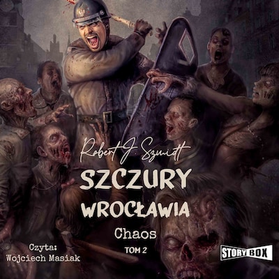 Szczury Wrocławia. Chaos. Tom 2 – okładka audiobooka, autor Robert Szmidt