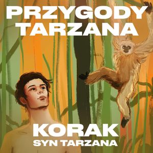 Przygody Tarzana Tom IV - Korak syn Tarzana – okładka audiobooka, autor Edgar Burroughs