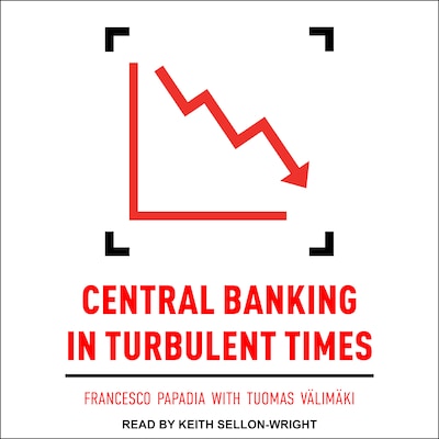 Central Banking in Turbulent Times – omslag til lydbogen af Tuomas Valimaki, Francesco Papadia