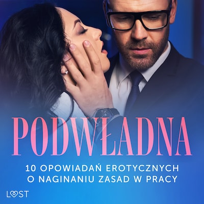 Podwładna: 10 opowiadań erotycznych o naginaniu zasad w pracy – okładka audiobooka, autor Nina Nirali, Mila Lipa, Shewolf