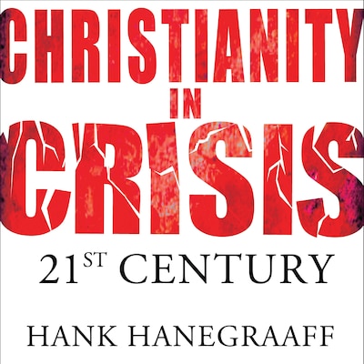 Christianity In Crisis: The 21st Century