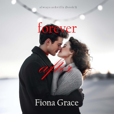 Forever After (Always Ashville—Book 3) – omslag til lydbogen af Fiona Grace