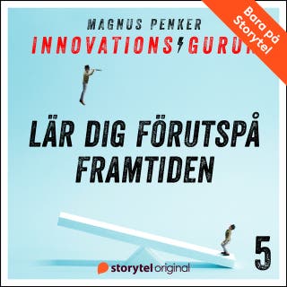 Innovationsgurun 5: Lär dig förutspå framtiden