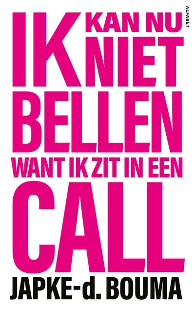 Ik kan nu niet bellen want ik zit in een call – omslag van het luisterboek van Japke-d. Bouma
