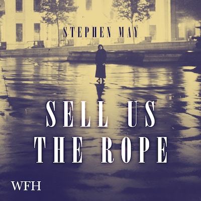 Sell Us the Rope – omslag til lydbogen af Stephen May