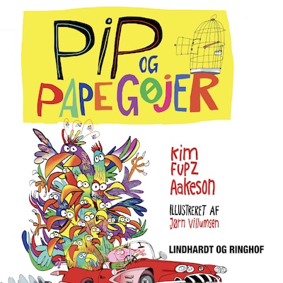 Pip og papegøjer – omslag til lydbogen af Kim Fupz Aakeson