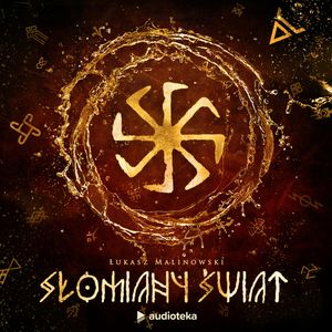 Słomiany świat – okładka audiobooka, autor Łukasz Malinowski