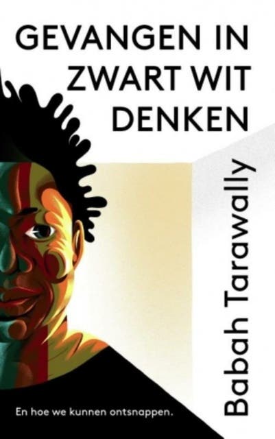 Gevangen in zwart-witdenken: En hoe we kunnen ontsnappen – omslag van het luisterboek van Babah Tarawally