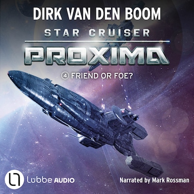 Friend or Foe? - Star Cruiser Proxima, Episode 4 (Unabridged) – omslag til lydbogen af Dirk van den Boom