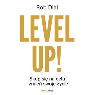 Level up! Skup się na celu i zmień swoje życie – okładka audiobooka, autor Rob Dial