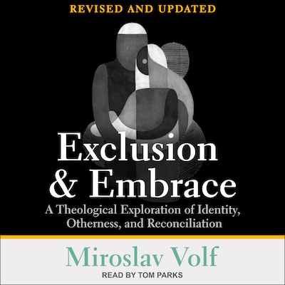 Exclusion and Embrace, Revised and Updated – omslag til lydbogen af Miroslav Volf