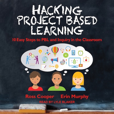 Hacking Project Based Learning – omslag til lydbogen af Ross Cooper, Erin Murphy