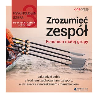 Psychologia szefa 3. Zrozumieć zespół. Fenomen małej grupy – okładka audiobooka, autor Wojciech Haman, Jerzy Gut