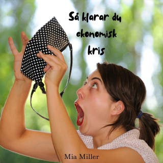 Så klarar du ekonomisk kris