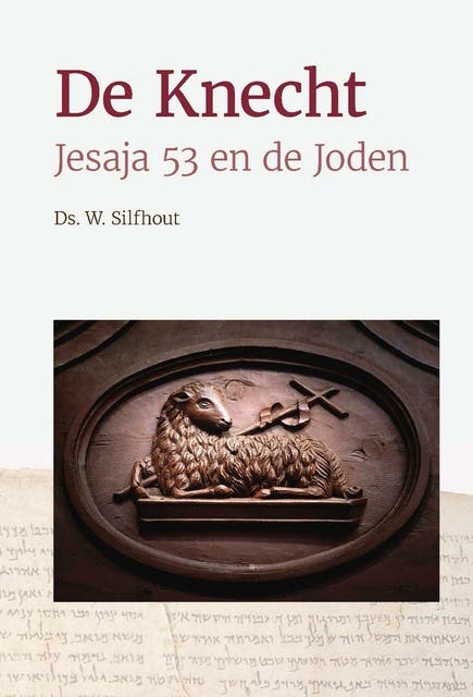 De Knecht: Jesaja 53 en de Joden – omslag van het luisterboek van Ds. W. Silfhout